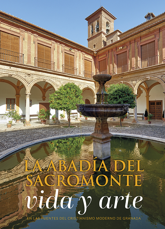 La Abadía del Sacromonte. Vida y arte